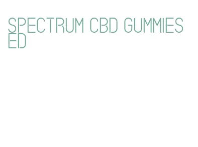 spectrum cbd gummies ed