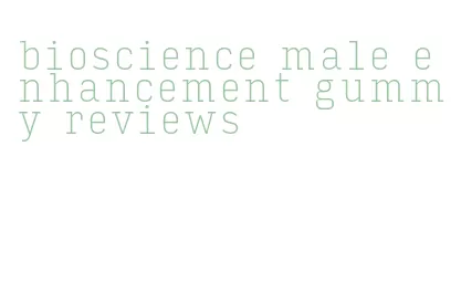 bioscience male enhancement gummy reviews