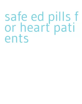 safe ed pills for heart patients