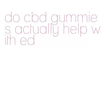 do cbd gummies actually help with ed