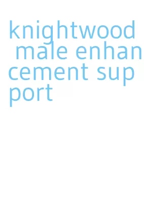 knightwood male enhancement support