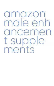 amazon male enhancement supplements