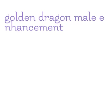 golden dragon male enhancement