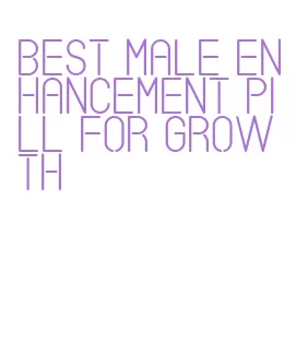 best male enhancement pill for growth