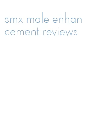 smx male enhancement reviews