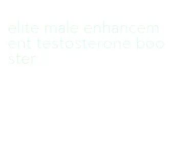 elite male enhancement testosterone booster