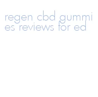 regen cbd gummies reviews for ed