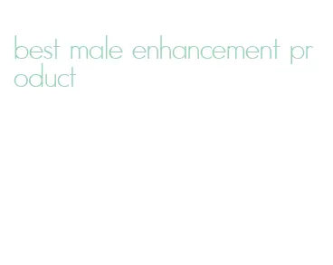 best male enhancement product