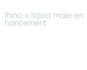 rhino x liquid male enhancement