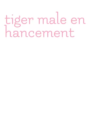 tiger male enhancement