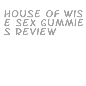 house of wise sex gummies review