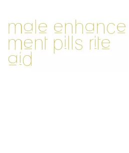 male enhancement pills rite aid