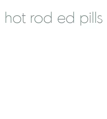 hot rod ed pills