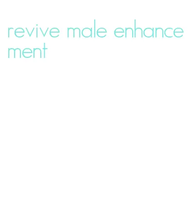 revive male enhancement