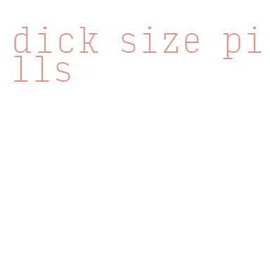 dick size pills