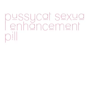 pussycat sexual enhancement pill