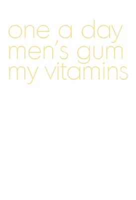 one a day men's gummy vitamins