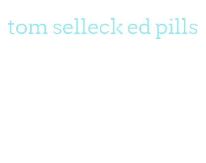 tom selleck ed pills