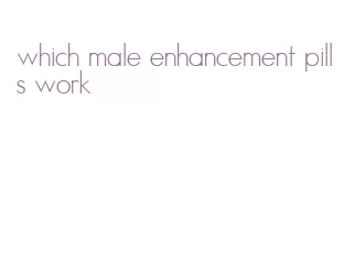 which male enhancement pills work