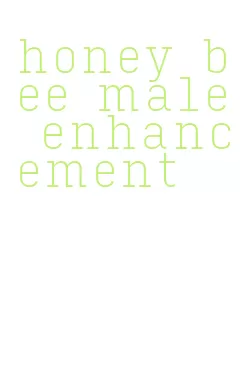 honey bee male enhancement