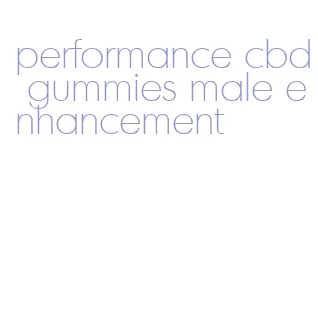 performance cbd gummies male enhancement