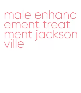 male enhancement treatment jacksonville