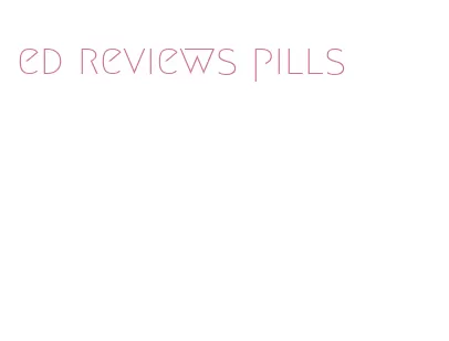 ed reviews pills