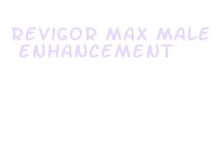 revigor max male enhancement