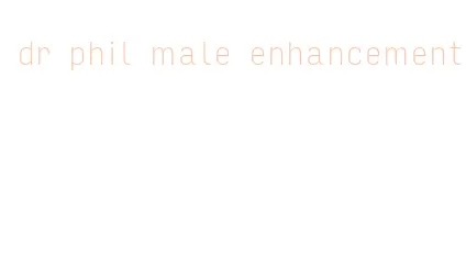 dr phil male enhancement