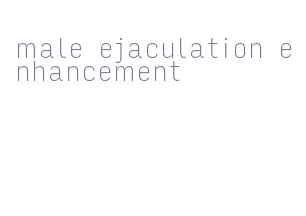 male ejaculation enhancement