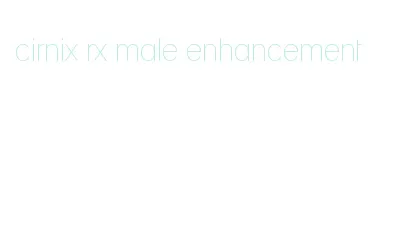 cirnix rx male enhancement