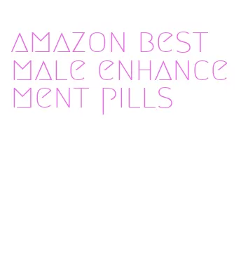 amazon best male enhancement pills