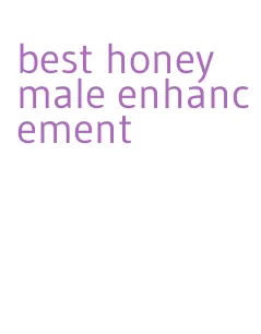 best honey male enhancement