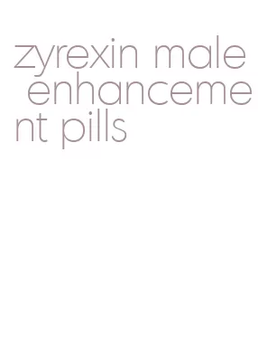 zyrexin male enhancement pills