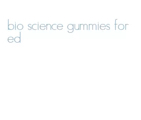 bio science gummies for ed