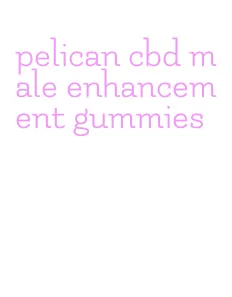 pelican cbd male enhancement gummies