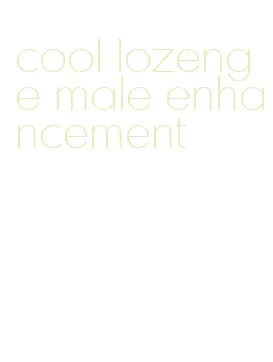 cool lozenge male enhancement