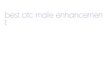 best otc male enhancement