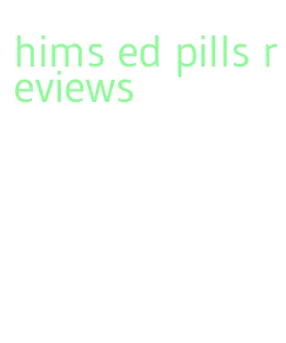 hims ed pills reviews