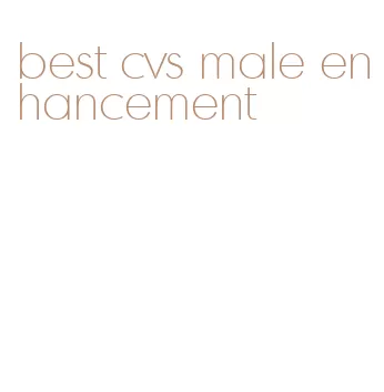 best cvs male enhancement