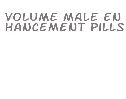 volume male enhancement pills