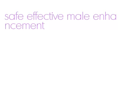 safe effective male enhancement