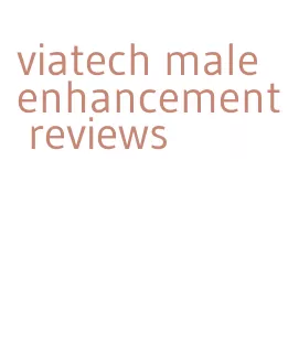 viatech male enhancement reviews