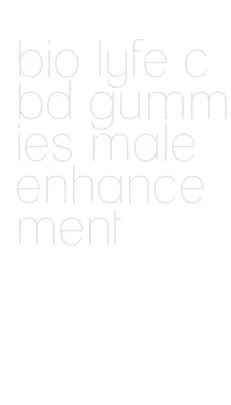 bio lyfe cbd gummies male enhancement