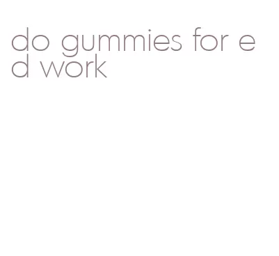 do gummies for ed work