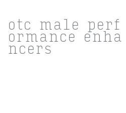 otc male performance enhancers