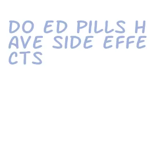 do ed pills have side effects