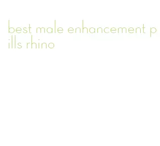 best male enhancement pills rhino