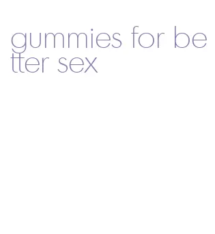 gummies for better sex