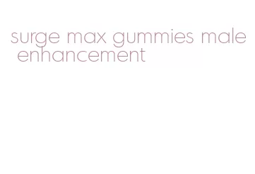 surge max gummies male enhancement